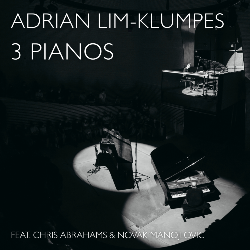Adrian Lim-Klumpes feat. Chris Abrahams & Novak Manojlovic – 3 pianos