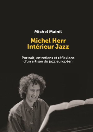 Michel Mainil : Michel Herr - Intérieur Jazz