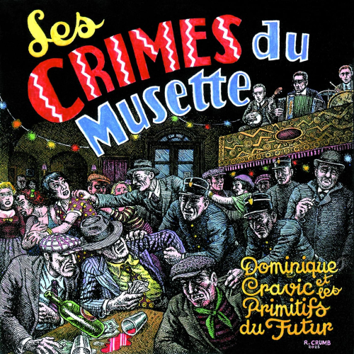 Dominique Cravic et les Primitifs du Futur – Les Crimes du Musette
