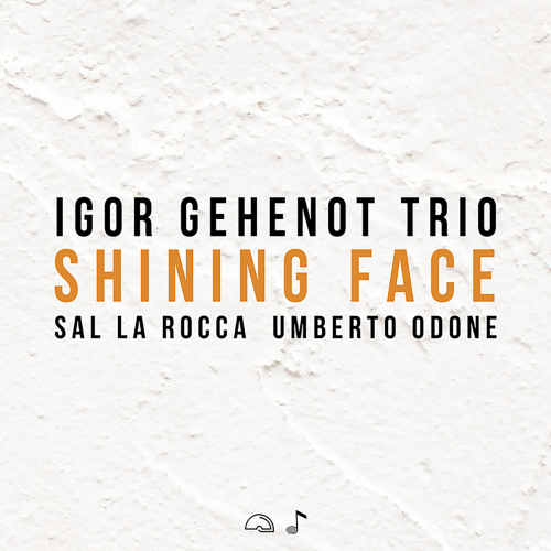 Igor Gehenot Trio – Shining Face