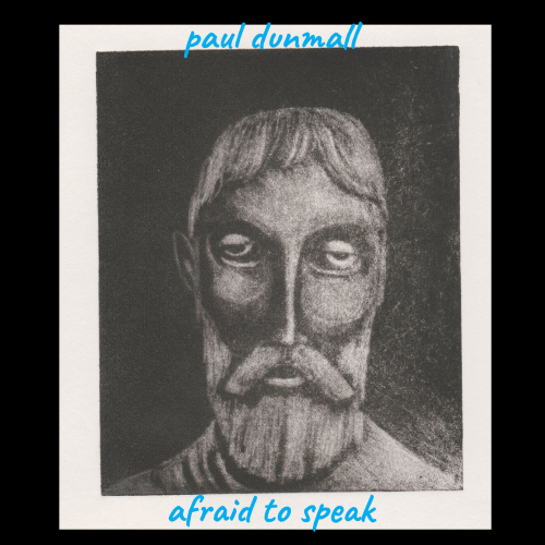Paul Dunmall - Afraid to speak