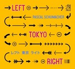 Pascal Schumacher - Left Tokyo Right