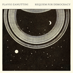 Flavio Zanuttini – Requiem For Democracy