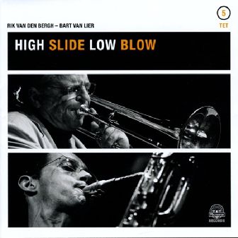 Rik van den Bergh / Bart van Lier 5tet: HIGH SLIDE LOW BLOW