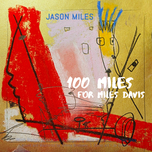 Jason Miles - 100 Miles For Miles Davis