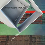 Simon Kanzler's Talking Hands: Dialogue