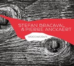 Stefan Bracaval/Pierre Anckaert - Woodworks