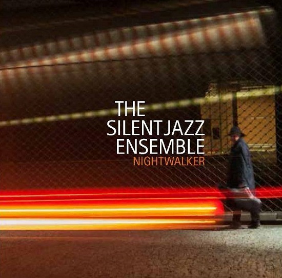 The Silent Jazz Ensemble: Nightwalker The Silent Jazz Ensemble: Nightwalker