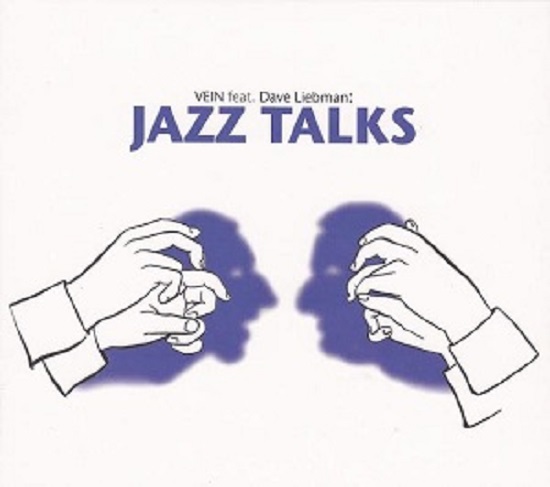 VEIN feat Dave Liebman: Jazz Talks VEIN feat Dave Liebman: Jazz Talks