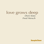 Dick Sisto & Fred Hersch – Love Grows Deep