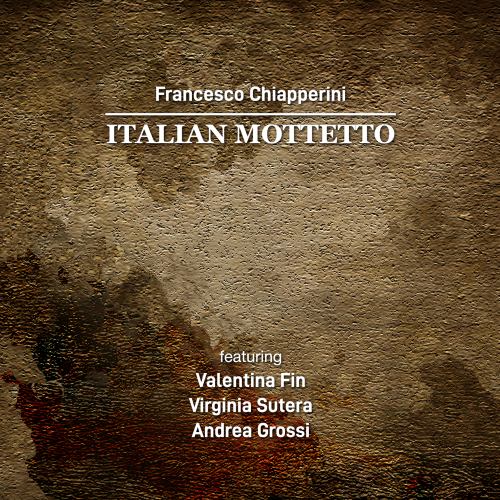 Francesco Chiapperini - Italian Mottetto