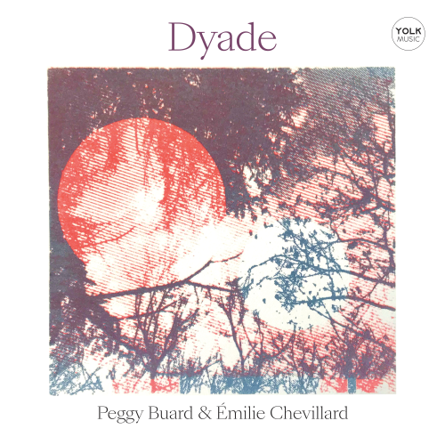 Peggy Buard & Émilie Chevillard – DYADE