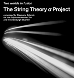 Stéphane Orlando/Stéphane Mercier Trio + Edinburgh String Quartet – The String Theory-Alpha Project