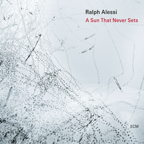 Ralph Alessi – A Sun That Never Sets
