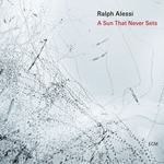 Ralph Alessi – A Sun That Never Sets
