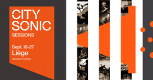Sound Art Festival City Sonic Liège - 18–27/9/2026