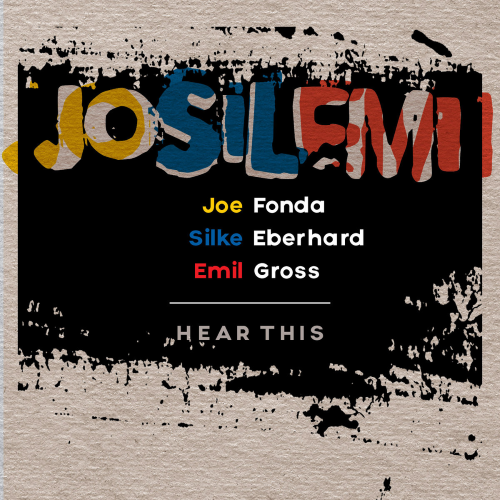 Josilemi with Fonda/Eberhard/Gross – Hear This