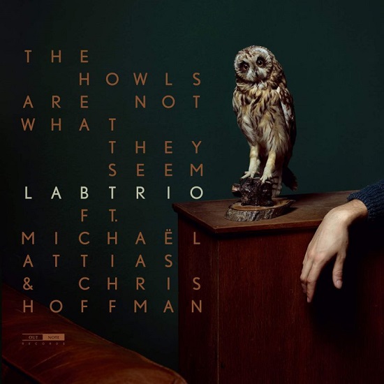 Lab Trio feat. Michaël Attias & Christopher Hoffman - The Howls are not what they seem Lab Trio feat. Michaël Attias & Christopher Hoffman - The Howls are not what they seem