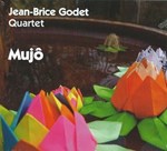 Jean-Brice Godet Quartet - Mujô