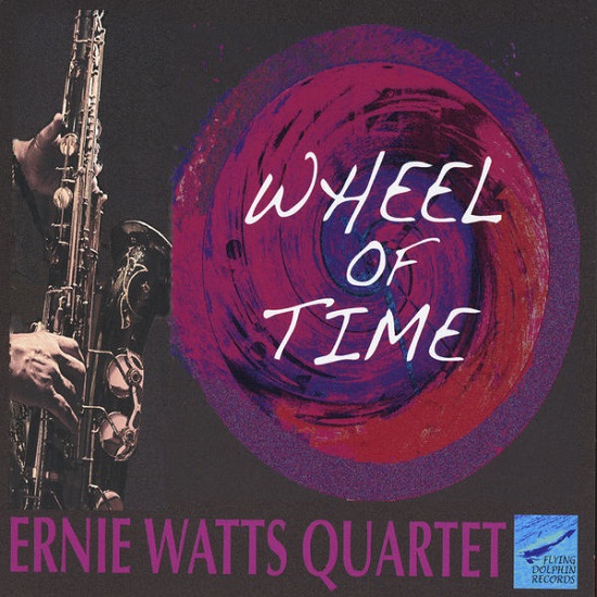 Ernie Watts Quartet - Wheel of Time Ernie Watts Quartet - Wheel of Time