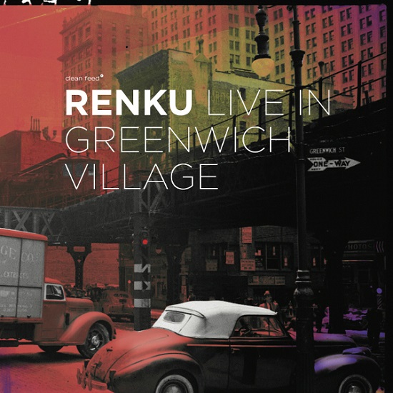 Renku: M. Attias - J. Hébert - S. Takeishi: Live in Greenwich Village Renku: M. Attias - J. Hébert - S. Takeishi: Live in Greenwich Village
