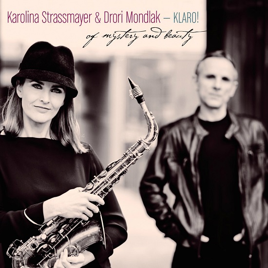 Karolina Strassmayer & Drori Mondlak – KLARO!: Of Mystery and Beauty