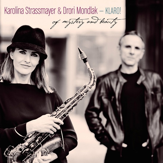 Karolina Strassmayer & Drori Mondlak – KLARO!: Of Mystery and Beauty Karolina Strassmayer & Drori Mondlak – KLARO!: Of Mystery and Beauty