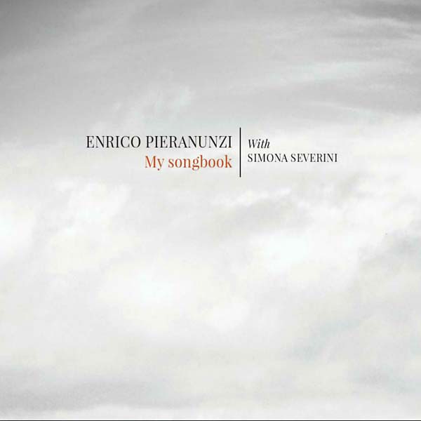 Enrico Pieranunzi with Simona Severini - My Songbook Enrico Pieranunzi with Simona Severini - My Songbook