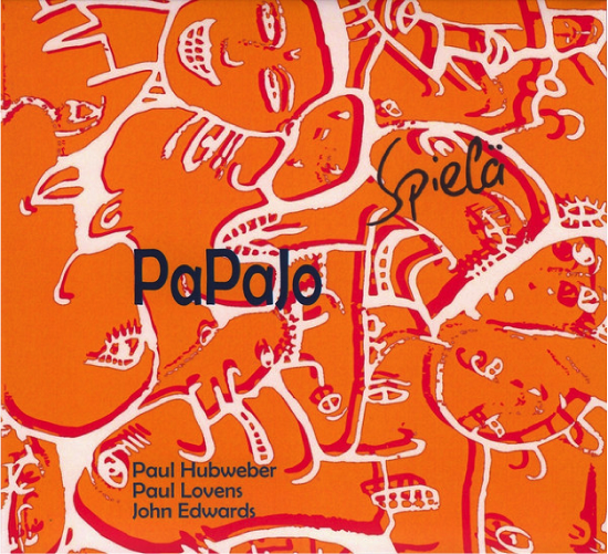 Papajo: Paul Hubweber, Paul Lovens, John Edwards - Spiela