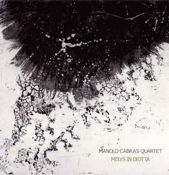Manolo Cabras Quartet - Melys in Diotta Manolo Cabras Quartet - Melys in Diotta