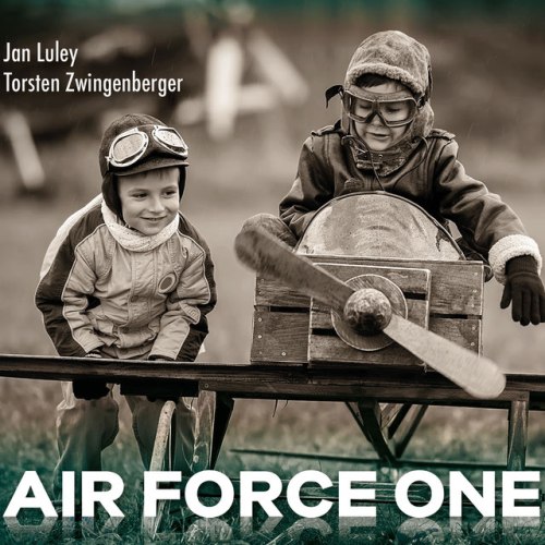 Jan Luley / Torsten Zwingenberger: Air Force One Jan Luley / Torsten Zwingenberger: Air Force One