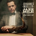 Johannes Mueller: JAZZ MILE - Gloomy Smokey Light