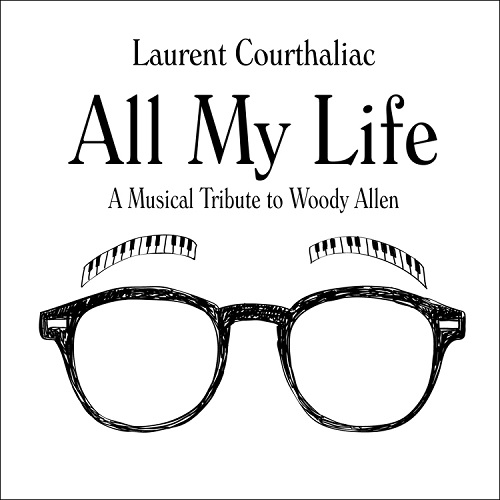 Laurent Courthaliac Oktet: All My Life, A Musical Tribute to Woody Allen