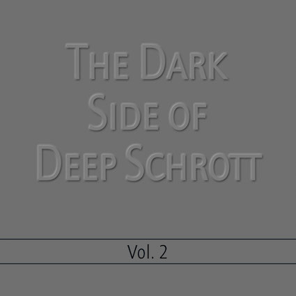 Deep Schrott: The Dark Side of Deep Schrott Vol. 2