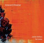 Jamie Oehlers & Tal Cohen: Innocent Dreamer