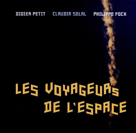 Didier Petit/Claudia Solal/Philippe Foch - Les Voyageurs de l'Espace