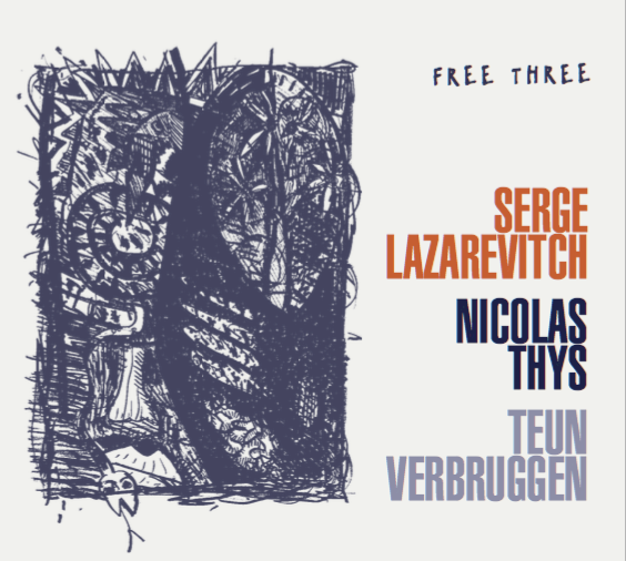 Serge Lazarevitch, Nicolas Thys, Teun Verbruggen: Free Three