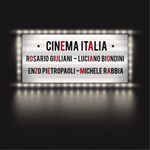 Rosario Giuliani - Luciano Biondini -Enzo Pietropaoli - Michele Rabbia: Cinema Italia