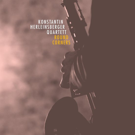 Konstantin Herleinsberger Quartett: Round Corners Konstantin Herleinsberger Quartett: Round Corners