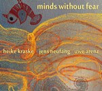 Kraske Neufang Arenz: Minds Without Fear