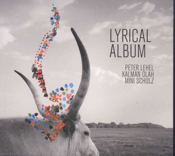 Peter Lehel, Kalman Olah, Mini Schulz: Lyrical Album
