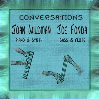Joan Wildman / Joe Fonda: Conversations