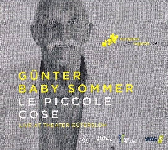 Günter Baby Sommer « Le Piccole Cose » / Live at Theater Gütersloh Günter Baby Sommer « Le Piccole Cose » / Live at Theater Gütersloh