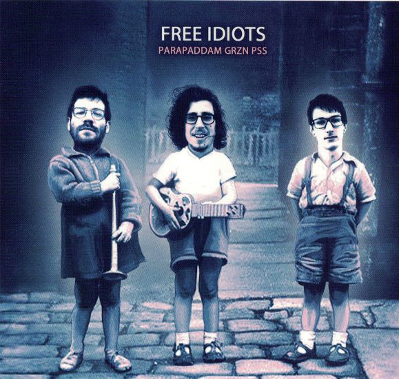 FREE IDIOTS - Parapaddam Grzn Pss