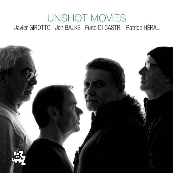 Javier Girotto, Jon Balke, Furio Di Castri, Patrice Héral: Unshot Movies Javier Girotto, Jon Balke, Furio Di Castri, Patrice Héral: Unshot Movies