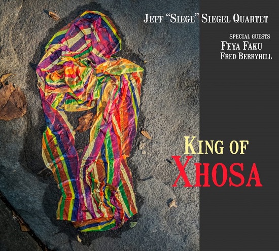 Jeff “Siege” Siegel Quartet: King of Xhosa Jeff “Siege” Siegel Quartet: King of Xhosa