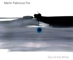 Martin Fabricius Trio: Out Of The White