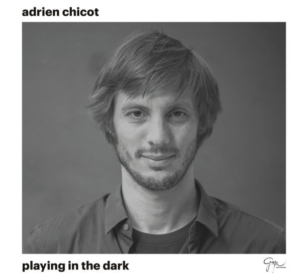 Adrien Chicot - Playing in the Dark Adrien Chicot - Playing in the Dark