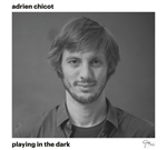 Adrien Chicot - Playing in the Dark