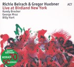 Richie Beirach & Gregor Huebner - Live at Birdland New York